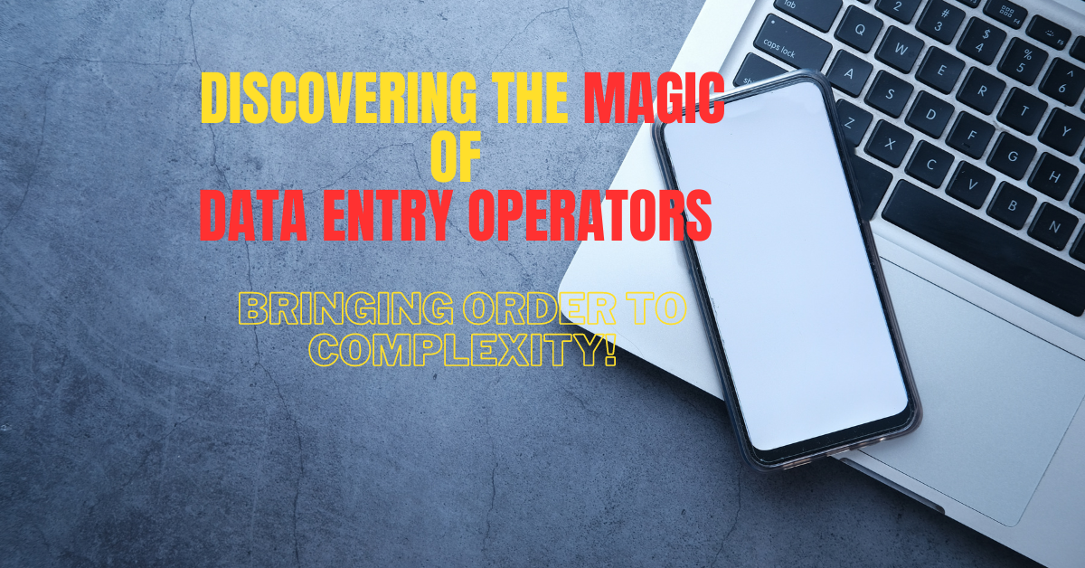 Discovering the Magic of Data Entry Operators: Bringing Order to Complexity!